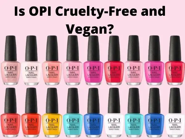 Is Opi Cruelty Free And Vegan
