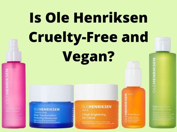 Is Ole Henriksen Cruelty-Free and Vegan?