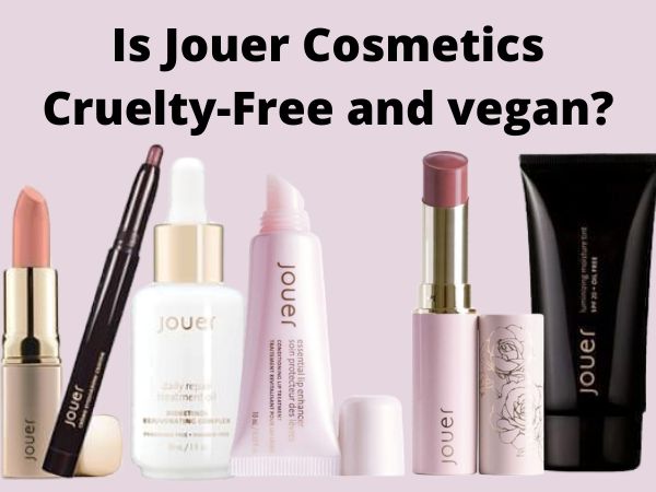 is Jouer Cosmetics cruelty-free and vegan