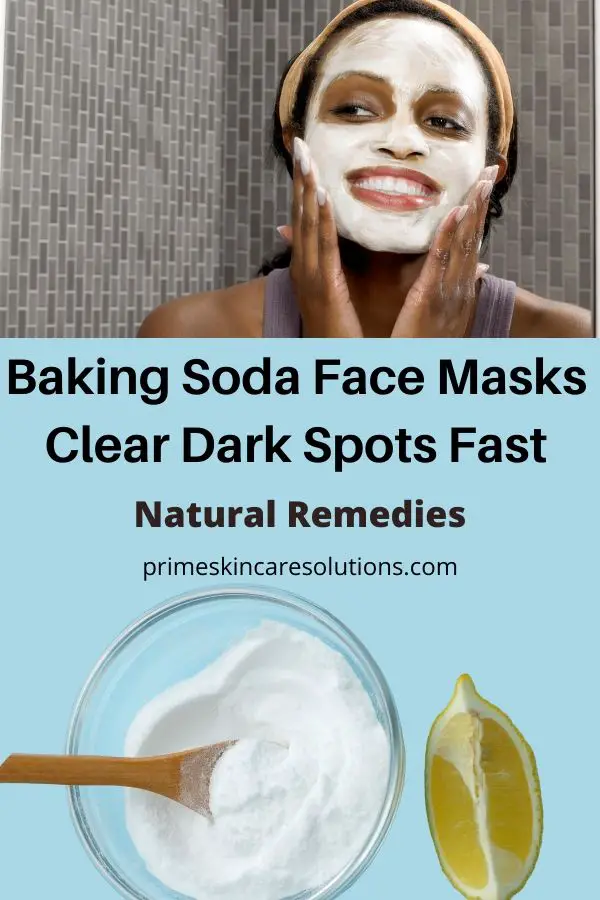 Baking Soda Face Masks Clear Dark Spots fast natural remedies