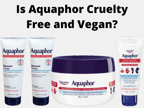 Is Aquaphor Cruelty-Free and Vegan?