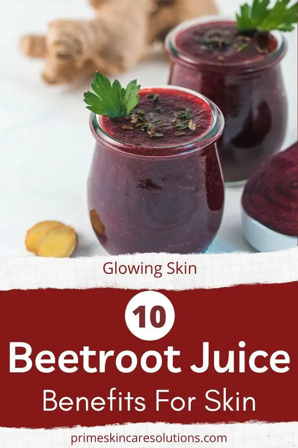  Beetroot Juice Benefits For Skin get glowing skin