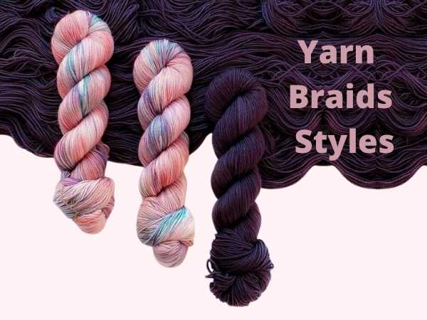Cute Yarn Braids Styles