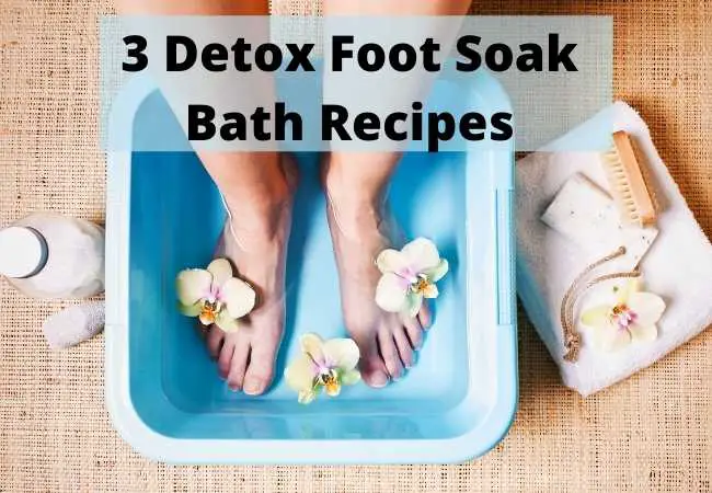 3 Detox Foot Soak Bath Recipes