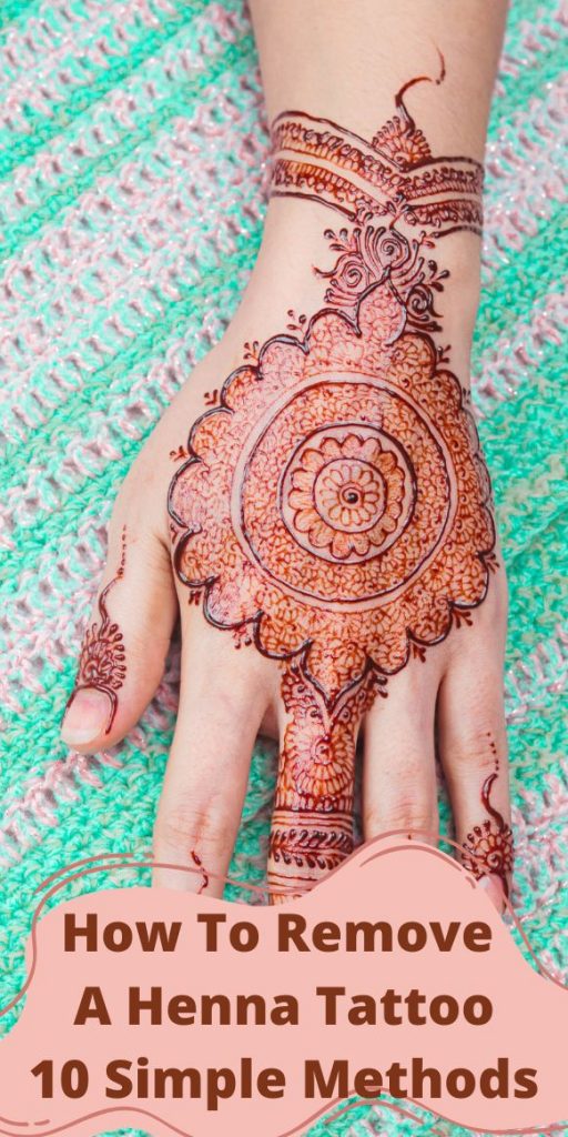 How To Remove and get rid of A Henna Tattoo
