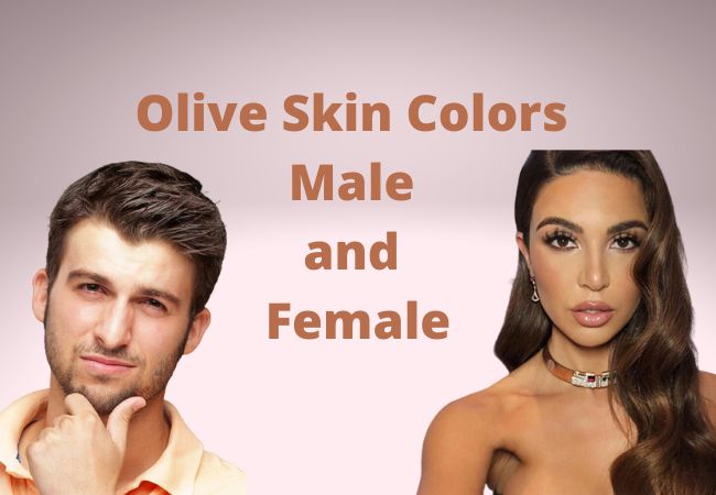 Olive Skin Colors Male and Female