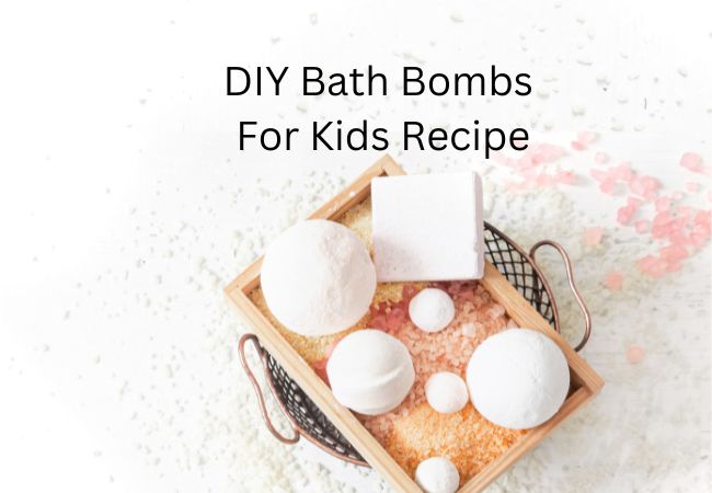 DIY Bath Bombs For Kids Recipes